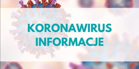KORONAWIRUS - informacje dla mieszkańców od instytucji i organów publicznych