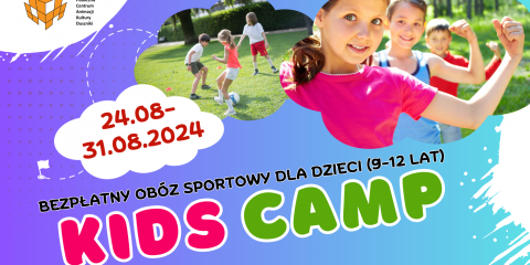 KIDS CAMP - bezpłatny obóz sportowy dla dzieci 9-12 lat, 24-31 sierpnia