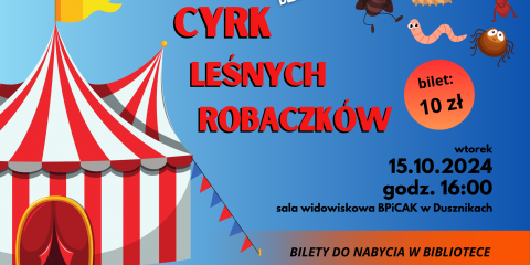 Cyrk leśnych robaczków - spektakl dla dzieci - wtorek 15 października