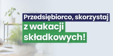 1,4 mln przedsiębiorców z ulgami w ramach wakacji składkowych