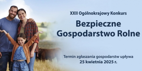 XXII Ogólnokrajowy Konkurs Bezpieczne Gospodarstwo Rolne