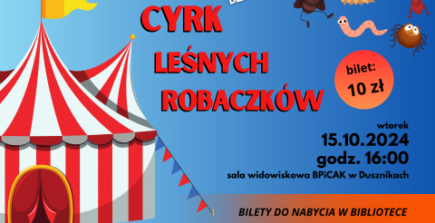 Cyrk leśnych robaczków - spektakl dla dzieci - wtorek 15 października