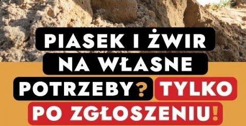 Piasek i żwir na własne potrzeby? Tylko po zgłoszeniu!